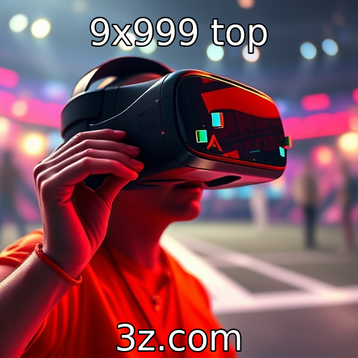 9x999 top | Inovação em realidade virtual e aumentada na jogabilidade